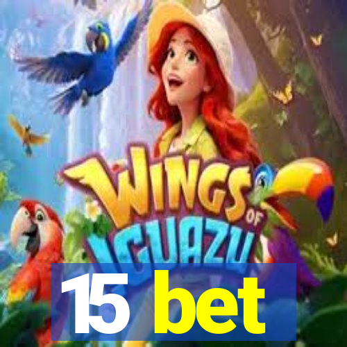 15 bet